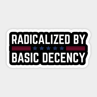 radicalized-by-basic-decency Sticker